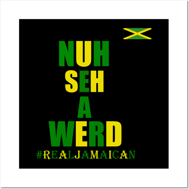 Nuh Seh A Werd, Funny Jamaican Slogan, Kingston Wall Art by alzo